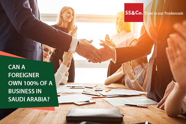 Can a foreigner own 100% of a business in Saudi Arabia? Can a foreigner own 100% of a business in Saudi Arabia?