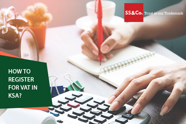 How to register for VAT in KSA? How to register for VAT in KSA?