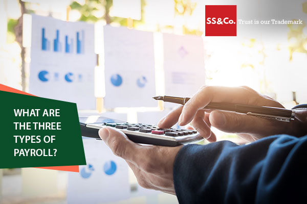 What are the three types of payroll?