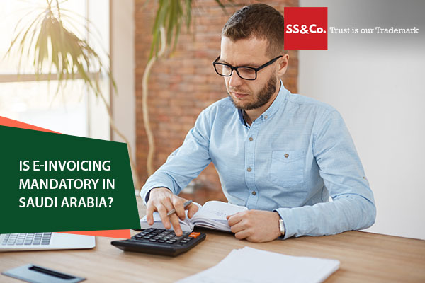 Is e-invoicing mandatory in Saudi Arabia?