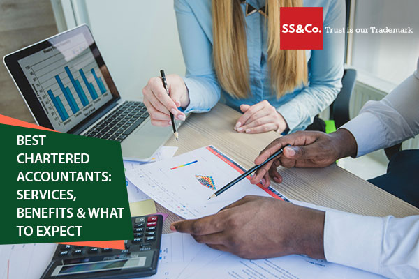Best Chartered Accountants: Services, Benefits & What to Expect