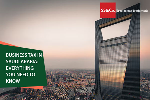 Business Tax in Saudi Arabia: Everything You Need to Know