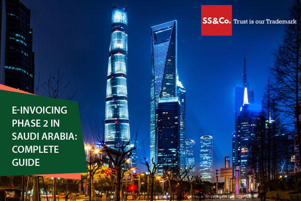 E-Invoicing Phase 2 in Saudi Arabia: Complete Guide