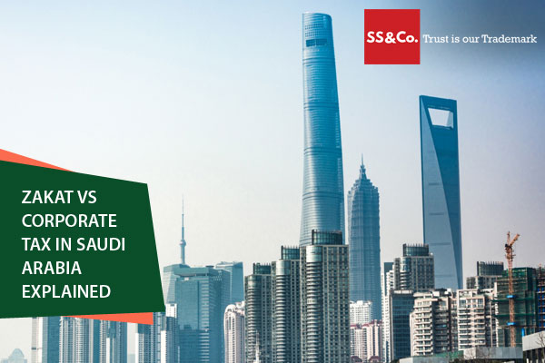 Zakat vs Corporate Tax in Saudi Arabia Explained