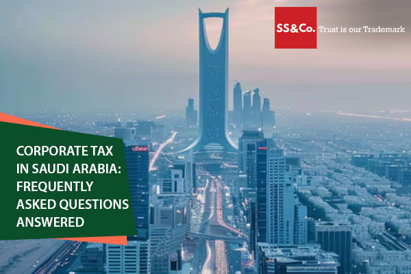 Corporate Tax in Saudi Arabia: Frequently Asked Questions Answered