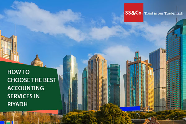 How to Choose the Best Accounting Services in Riyadh